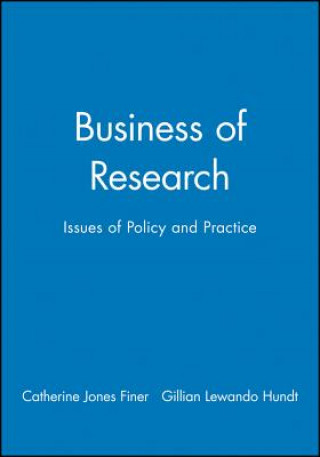 Книга Business of Research - Issues of Policy and Pratice Catherine Jones Finer