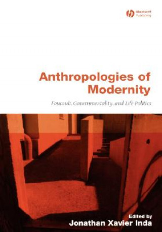 Książka Anthropologies of Modernity - Foucault, Governmentality and Life Politics Inda