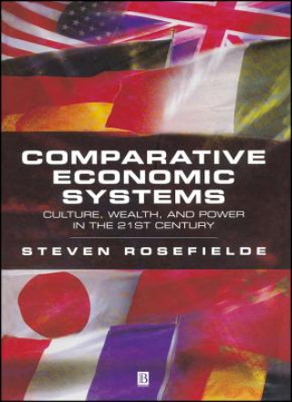 Knjiga Comparative Economic Systems: Culture, Wealth, and  Power in the 21st Century Steven Rosefielde