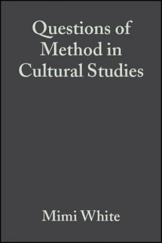 Книга Questions of Method in Cultural Studies White