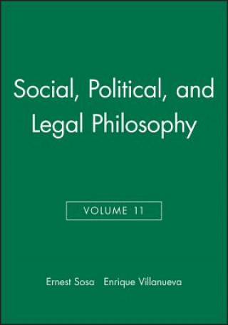 Kniha Social, Political and Legal Philosophy - Philosophical Issues V11 Sosa