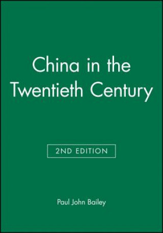 Könyv China in the Twentieth Century Paul Bailey