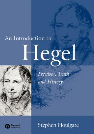 Book Introduction to Hegel - Freedom, Truth and History 2e Stephen Houlgate