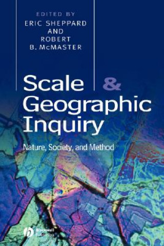 Buch Scale and Geographic Inquiry: Nature, Society, and  Method Sheppard