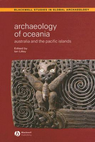 Könyv Archaeology of Oceania: Australia and the Pacific Islands Ian Lilley