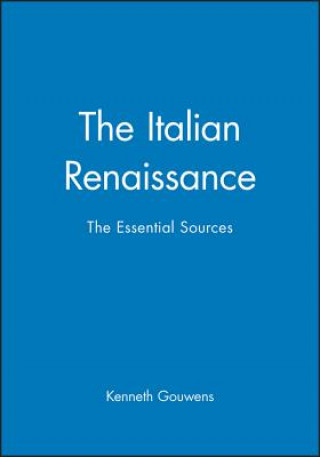 Kniha Italian Renaissance - The Essential Sources Gouwens