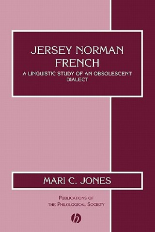 Książka Jersey Norman French - A Linguistic Study of an Obsolescent Dialect Mari C. Jones