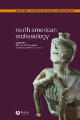 Книга North American Archaeology Timothy R. Pauketat