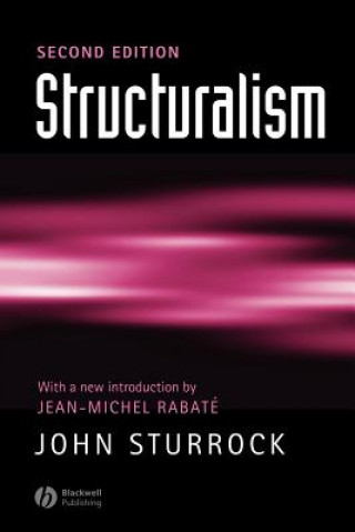 Kniha Structuralism 2e (Reissued with a new introduction by Jean-Michel Rabate) John Sturrock