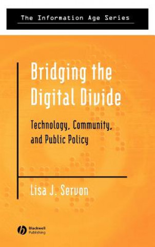 Książka Bridging the Digital Divide - Technology, Community and Public Policy Lisa J. Servon