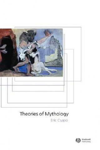 Kniha Theories of Mythology Eric Csapo