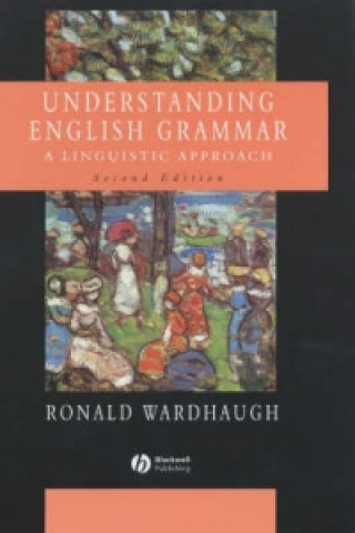 Carte Understanding English Grammar - A Linguistic Approach 2e Ronald Wardhaugh