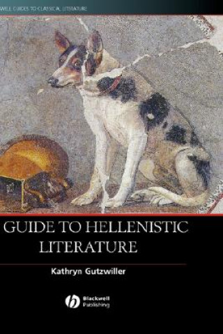 Książka Guide to Hellenistic Literature Kathryn Gutzwiller