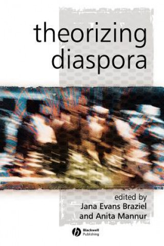 Carte Theorizing Diaspora - A Reader Jana Evans Braziel