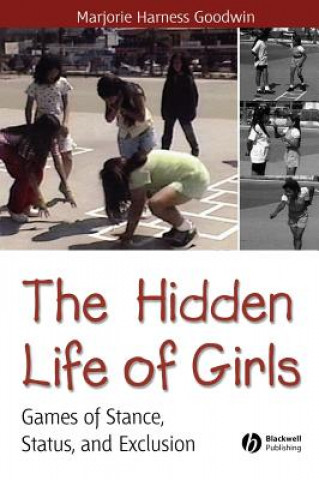 Livre Hidden Life of Girls - Games of Stance, Status and Exclusion Marjorie Harness Goodwin