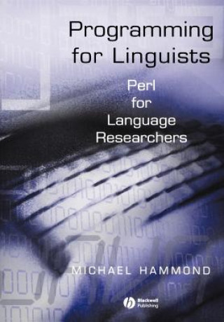 Книга Programming for Linguists: Perl for Language Resea rchers Michael Hammond