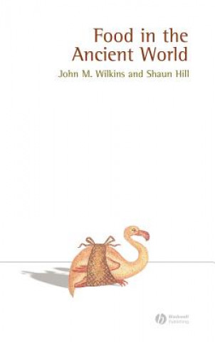 Книга Food in the Ancient World John M. Wilkins