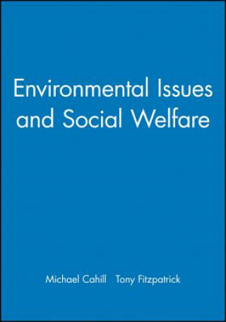 Kniha Environmental Issues and Social Welfare Cahill