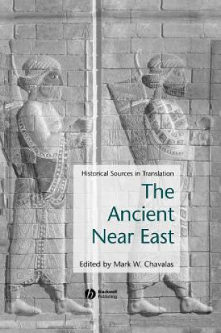 Kniha Ancient Near East - Historical Sources in Translation Chavalas