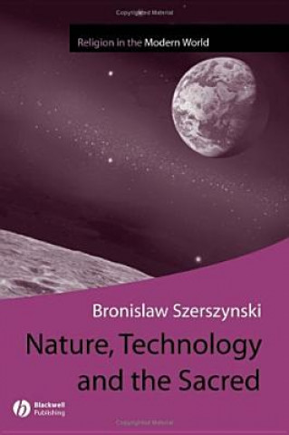 Carte Nature Technology and the Sacred Bronislaw Szerszynski