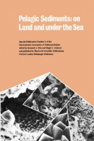 Knjiga Pelagic Sediments - On Land and Under the Sea (IAS Special Publicaton 1) Kenneth J. Hsü