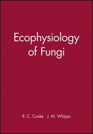 Knjiga Ecophysiology of Fungi J. M. Whipps