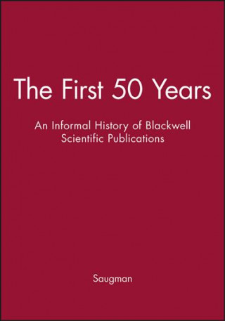 Kniha From the First 50 Years - an Informal History of Blackwell Scientific Publications Saugman