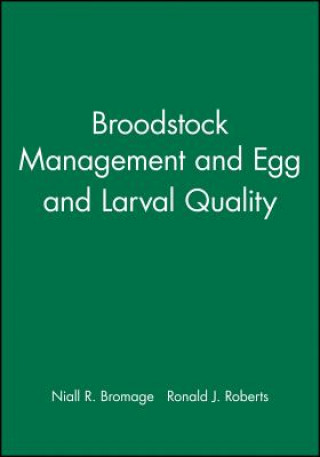 Buch Broodstock Management and Egg and Larval Quality Bromage