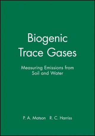 Könyv Biogenic Trace Gases: Measuring Emissions From Soil and Water Matson