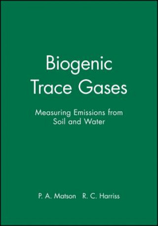 Buch Biogenic Trace Gases: Measuring Emissions From Soil and Water Matson