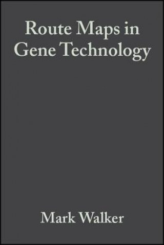 Książka Route Maps in Gene Technology Mark Walker