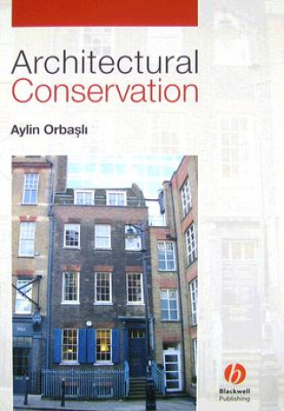 Knjiga Architectural Conservation - Principles and Practice Aylin Orbasli
