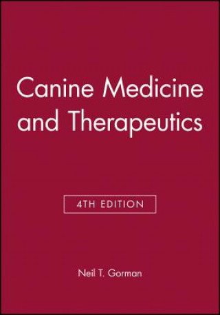 Kniha Canine Medicine and Therapeutics 4e Neil T. Gorman