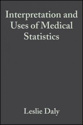 Kniha Interpretation and Uses of Medical Statistics Leslie E. Daly