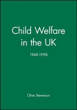 Kniha Child Welfare in the UK, 1948 - 1998 Olive Stevenson