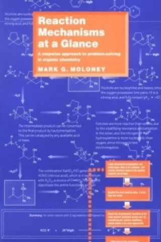 Könyv Reaction Mechanisms At a Glance - A Stepwise Approach to Problem-solving in Organic Chemistry Mark G. Moloney