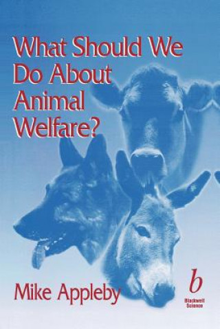 Livre What Should We Do About Animal Welfare? M.C. Appleby