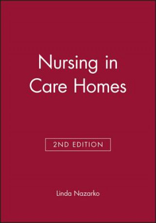 Книга Nursing in Care Homes Linda Nazarko