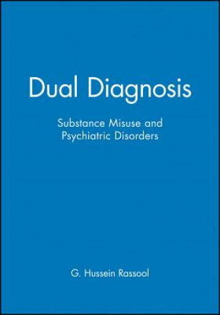 Könyv Dual Diagnosis - Substance Misuse and Psychiatric Disorders Rassool