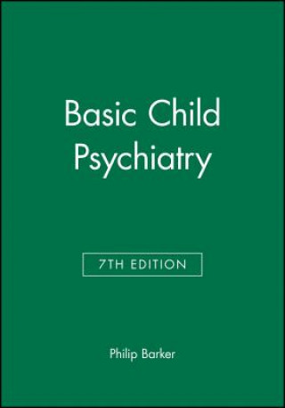 Kniha Basic Child Psychiatry 7e Philip Barker