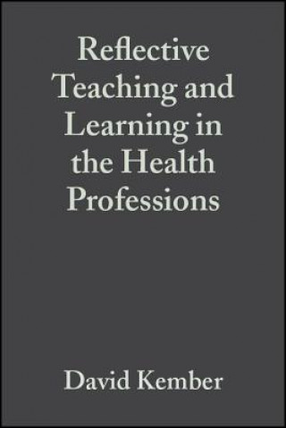 Kniha Reflective Teaching and Learning in the Health Professions David Kember