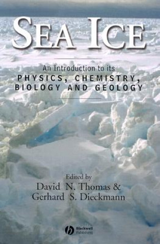 Carte Sea Ice An Intorduction to its Physics, Chemistry, Biology and Geology David N. Thomas
