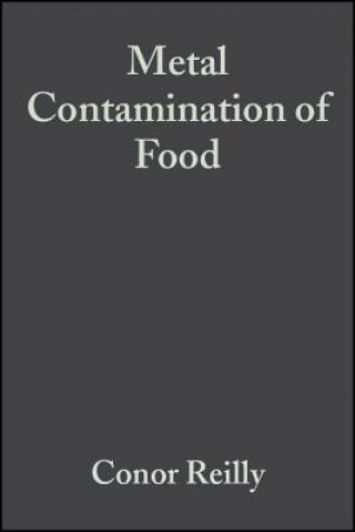 Carte Metal Contamination of Food - Its Significance for  Food Quality and Human Health 3e Conor Reilly
