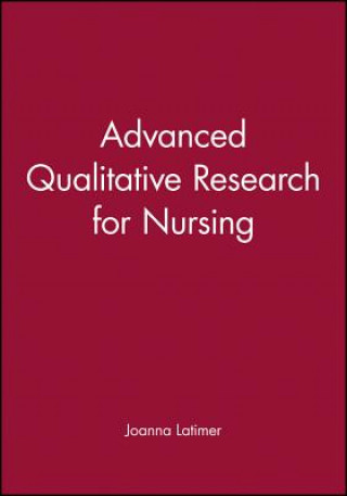 Knjiga Advanced Qualitative Research for Nursing Latimer