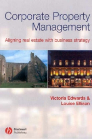 Kniha Corporate Property Management - Aligning Real Estate With Business Strategy Victoria Edwards
