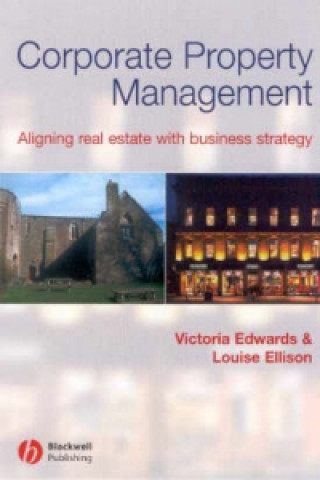 Knjiga Corporate Property Management - Aligning Real Estate With Business Strategy Victoria Edwards