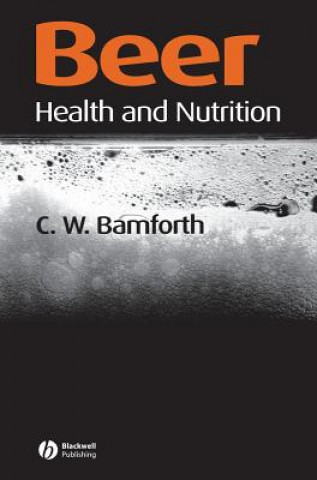 Kniha Beer Health and Nutrition Charles W. Bamforth