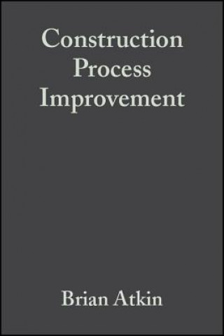 Libro Construction Process Improvement Brian Atkin