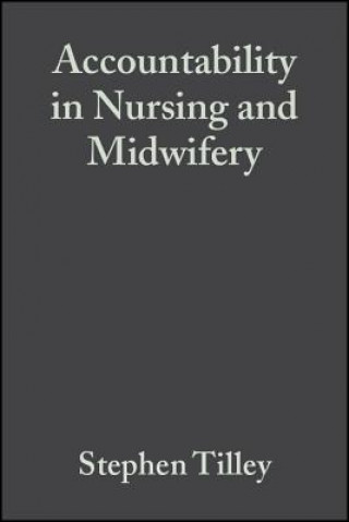 Book Accountability in Nursing and Midwifery 2e Stephen Tilley