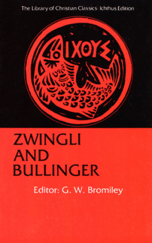 Książka Zwingli and Bullinger G. W. Bromiley